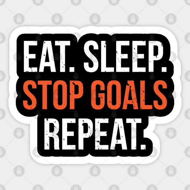 Eat Sleep Stop Goals Repeat - Gift Goalkeeper Goalie Sticker by giftideas